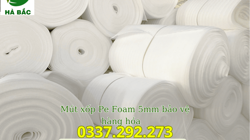 Mút xốp pe foam 5mm, mút xốp pe foam 5mm bảo vệ hàng hóa tại Bắc Ninh