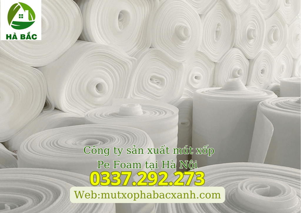 Công ty sản xuất mút xốp Pe Foam tại Hà Nội