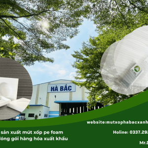 Nhà máy sản xuất mút xốp pe foam - mút xốp đóng gói hàng hóa xuất khẩu
